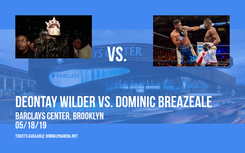 Premier Boxing Champions: Deontay Wilder vs. Dominic Breazeale at Barclays Center