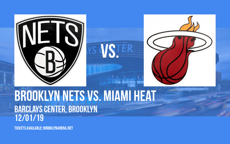 Brooklyn Nets vs. Miami Heat at Barclays Center tickets Brooklyn Nets vs. Miami Heat at Barclays Center