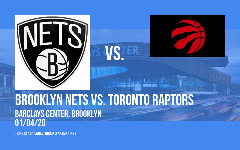 Brooklyn Nets vs. Toronto Raptors at Barclays Center tickets Brooklyn Nets vs. Toronto Raptors at Barclays Center