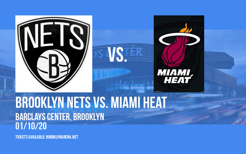 Brooklyn Nets vs. Miami Heat at Barclays Center