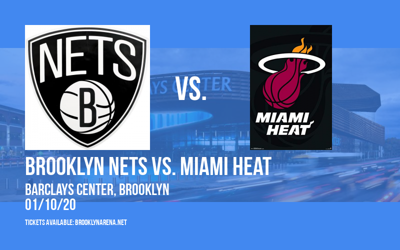Brooklyn Nets vs. Miami Heat at Barclays Center tickets Brooklyn Nets vs. Miami Heat at Barclays Center