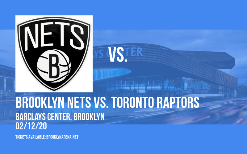 Brooklyn Nets vs. Toronto Raptors at Barclays Center tickets Brooklyn Nets vs. Toronto Raptors at Barclays Center