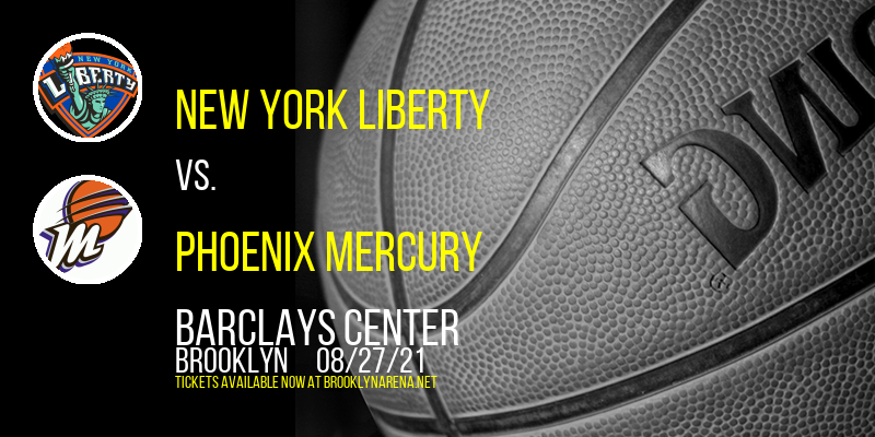 New York Liberty vs. Phoenix Mercury at Barclays Center