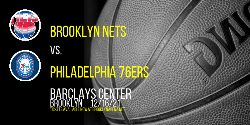 Brooklyn Nets vs. Philadelphia 76ers at Barclays Center