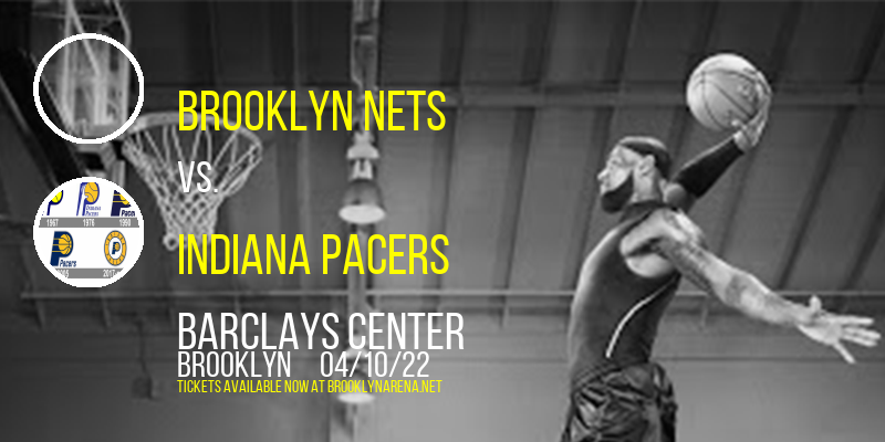 Brooklyn Nets vs. Indiana Pacers at Barclays Center
