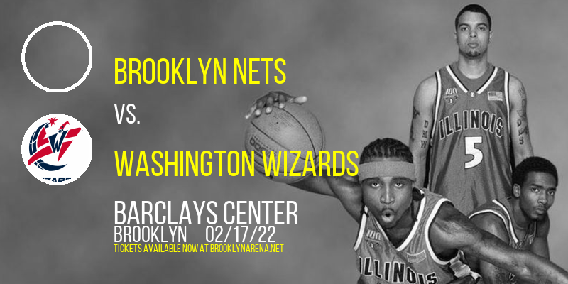 Brooklyn Nets vs. Washington Wizards at Barclays Center