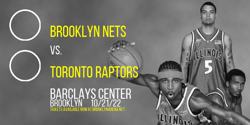 Brooklyn Nets vs. Toronto Raptors at Barclays Center