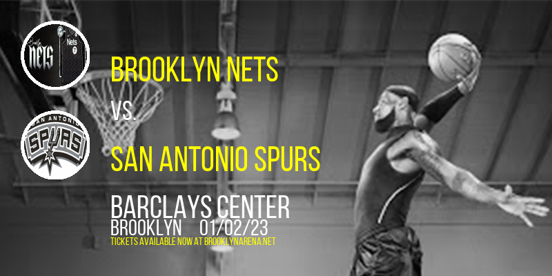 Brooklyn Nets vs. San Antonio Spurs at Barclays Center