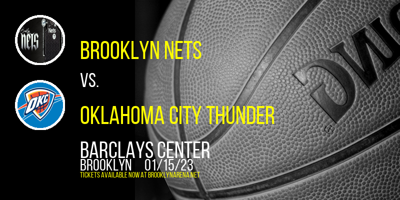 Brooklyn Nets vs. Oklahoma City Thunder at Barclays Center