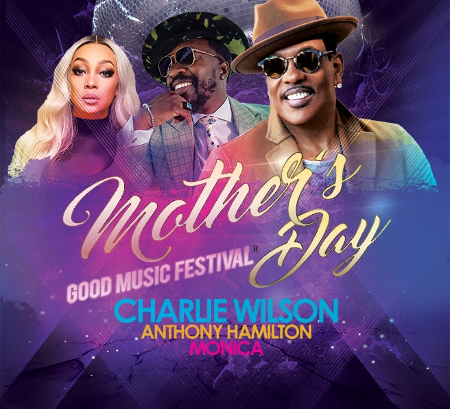Mother's Day Good Music Festival: Charlie Wilson, Anthony Hamilton & Monica [CANCELLED] at Barclays Center