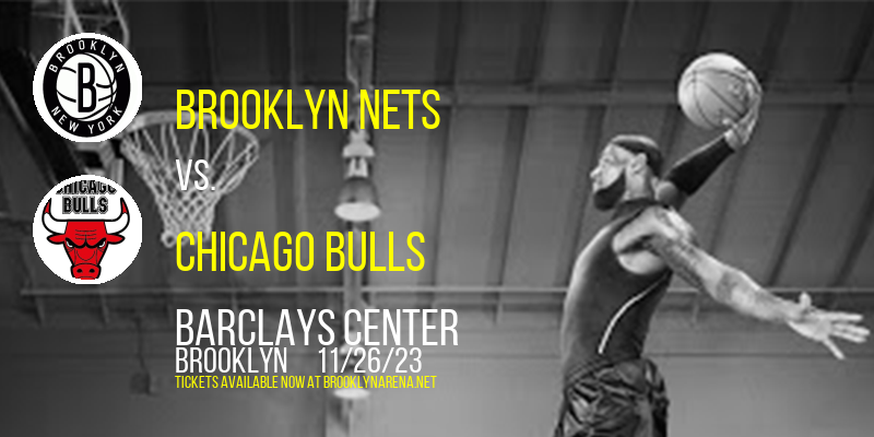 Brooklyn Nets vs. Chicago Bulls at 