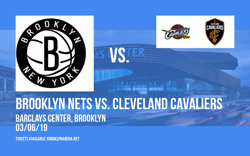 Brooklyn Nets vs. Cleveland Cavaliers at Barclays Center tickets Brooklyn Nets vs. Cleveland Cavaliers at Barclays Center