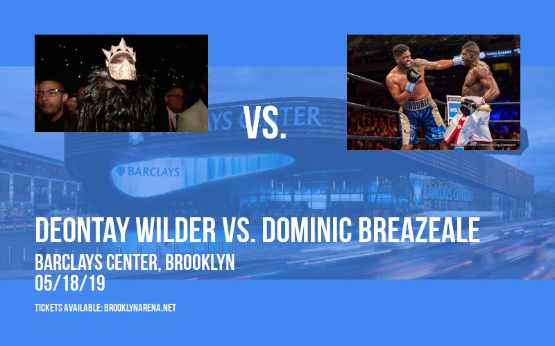 Premier Boxing Champions: Deontay Wilder vs. Dominic Breazeale at Barclays Center tickets Premier Boxing Champions: Deontay Wilder vs. Dominic Breazeale at Barclays Center