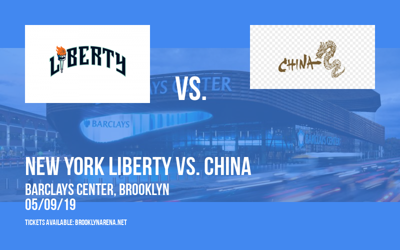 Exhibition: New York Liberty vs. China at Barclays Center