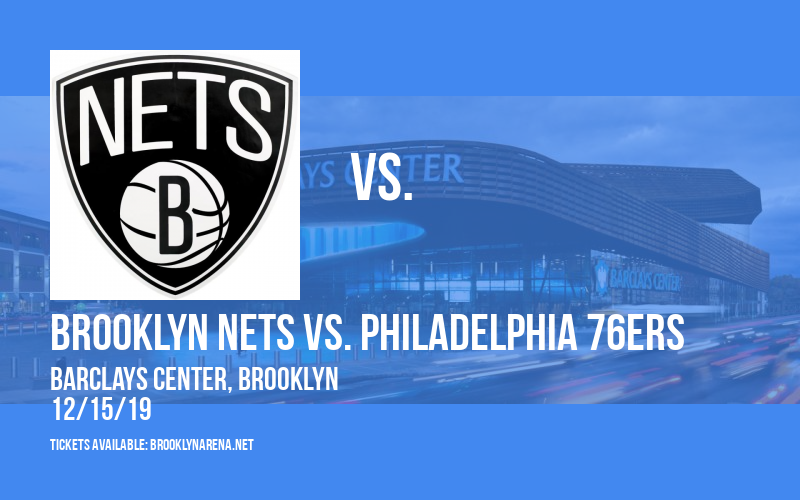 Brooklyn Nets vs. Philadelphia 76ers at Barclays Center tickets Brooklyn Nets vs. Philadelphia 76ers at Barclays Center
