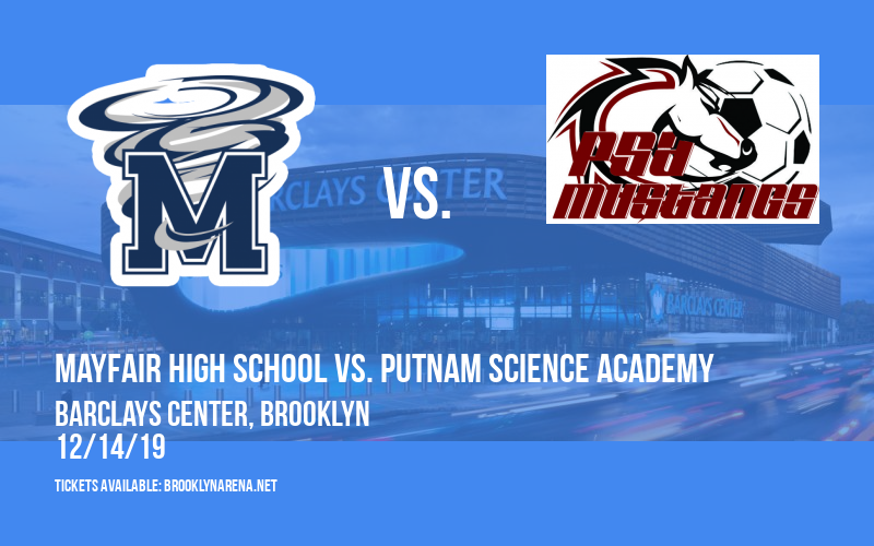 Battle In The Apple: Mayfair High School vs. South Shore High School, Brewster Academy vs. Hillcrest Prep & Core4Prep vs. Putnam Science Academy at Barclays Center