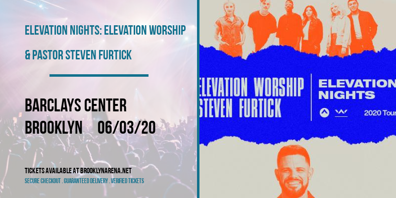 Elevation Nights: Elevation Worship & Pastor Steven Furtick at Barclays Center tickets Elevation Nights: Elevation Worship & Pastor Steven Furtick at Barclays Center