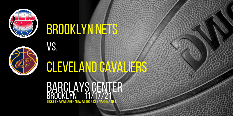 Brooklyn Nets vs. Cleveland Cavaliers at Barclays Center