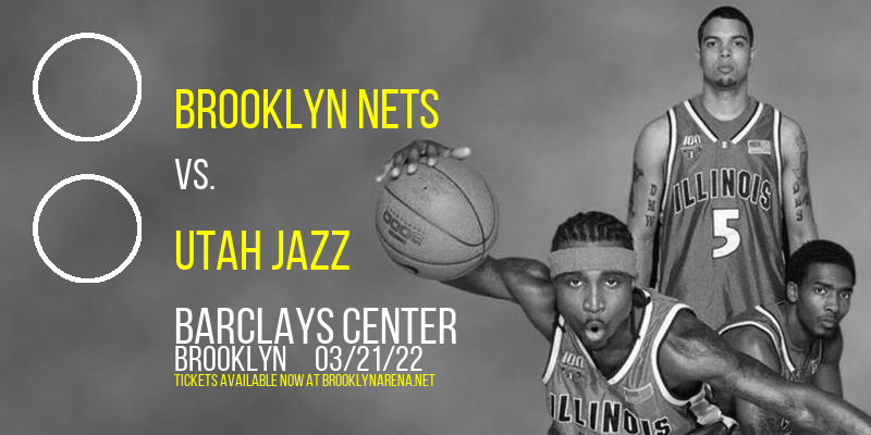 Brooklyn Nets vs. Utah Jazz at Barclays Center