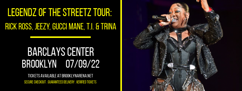 Legendz of the Streetz Tour: Rick Ross, Jeezy, Gucci Mane, T.I. & Trina [CANCELLED] at Barclays Center
