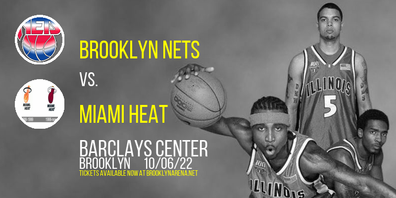 NBA Preseason: Brooklyn Nets vs. Miami Heat at Barclays Center