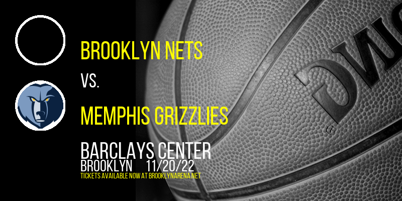 Brooklyn Nets vs. Memphis Grizzlies at Barclays Center