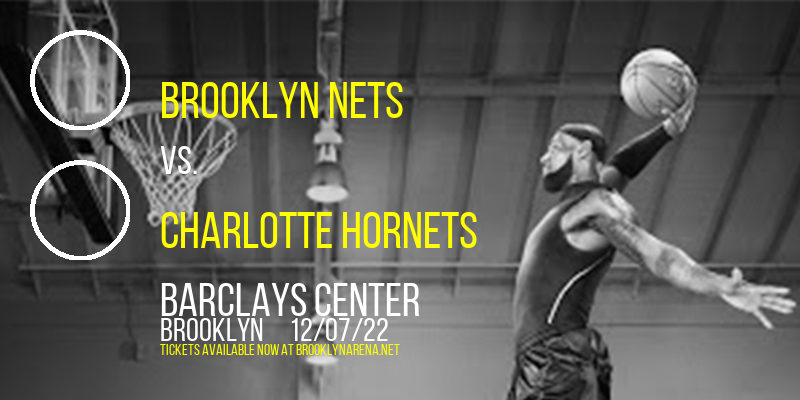 Brooklyn Nets vs. Charlotte Hornets at Barclays Center