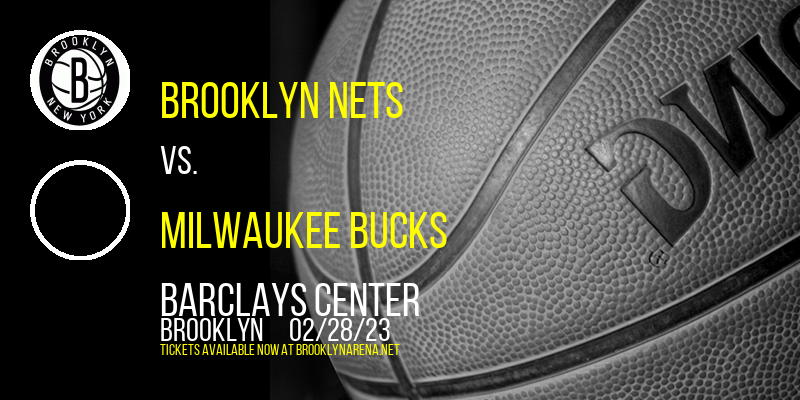 Brooklyn Nets vs. Milwaukee Bucks at Barclays Center