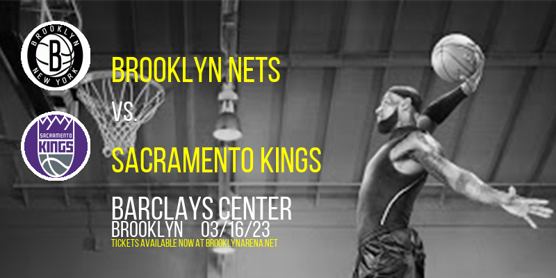 Brooklyn Nets vs. Sacramento Kings at Barclays Center