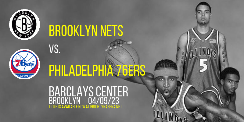 Brooklyn Nets vs. Philadelphia 76ers at Barclays Center