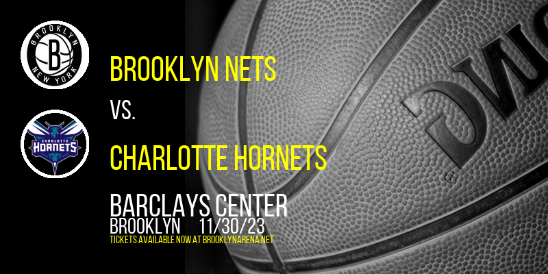 Brooklyn Nets vs. Charlotte Hornets at 