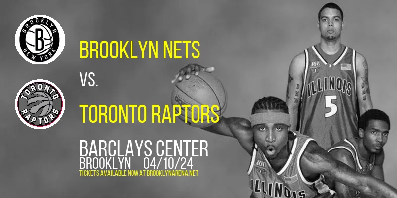 Brooklyn Nets vs. Toronto Raptors at 